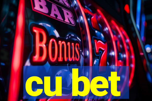 cu bet